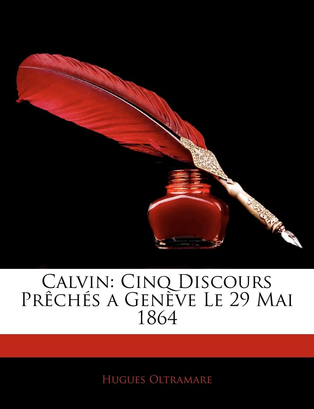 Calvin: Cinq Discours Preches a Geneve Le 29 Mai 1864 book