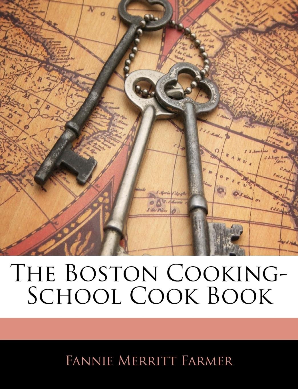 The Boston Cooking-School Cook Book Cooking & Enjoying