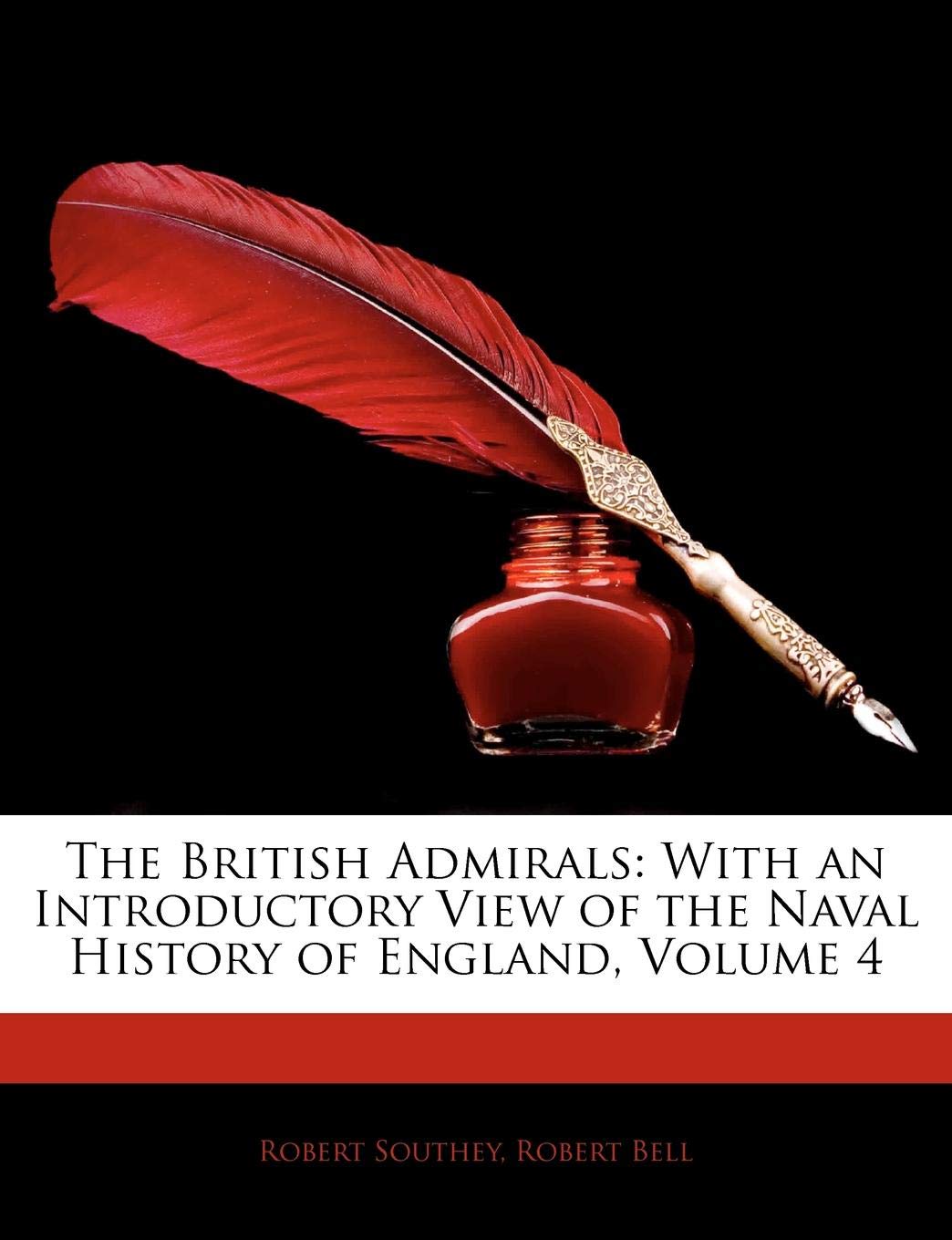 The British Admirals: With an Introductory View of the Naval History of England, Volume 4 Memories