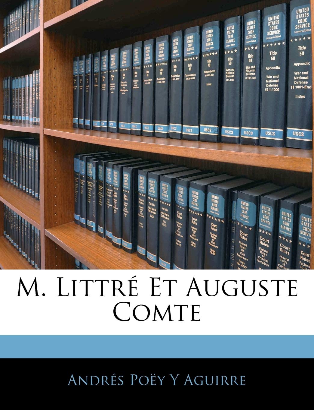 M. Littré Et Auguste Comte Politics & History
