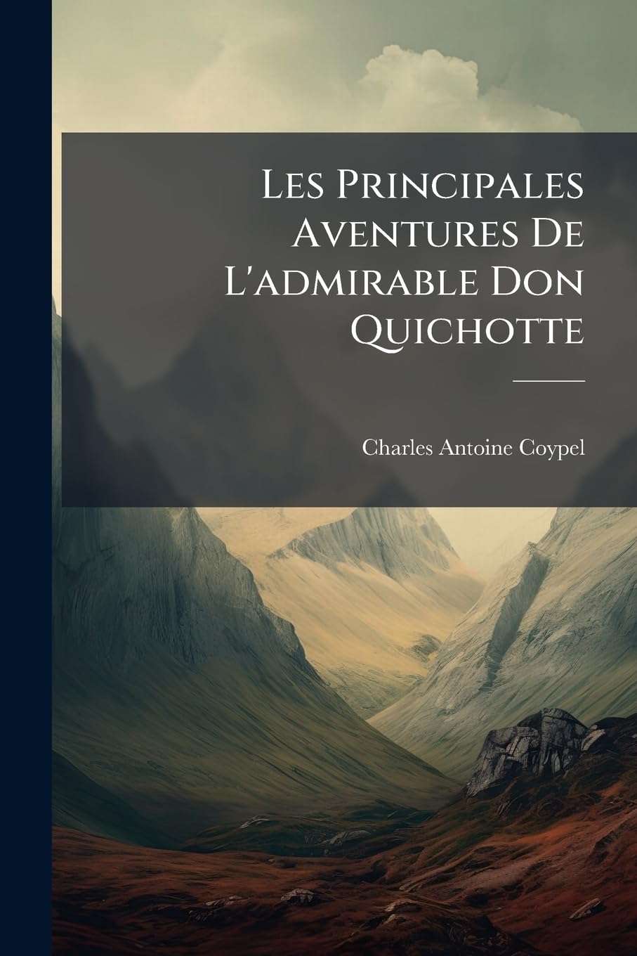 Les Principales Aventures De L'admirable Don Quichotte book