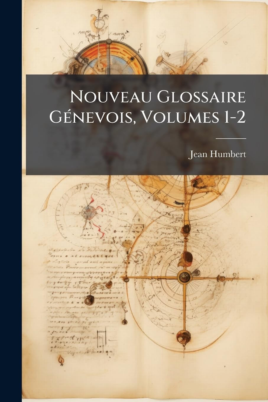 Nouveau Glossaire Génevois, Volumes 1-2 book