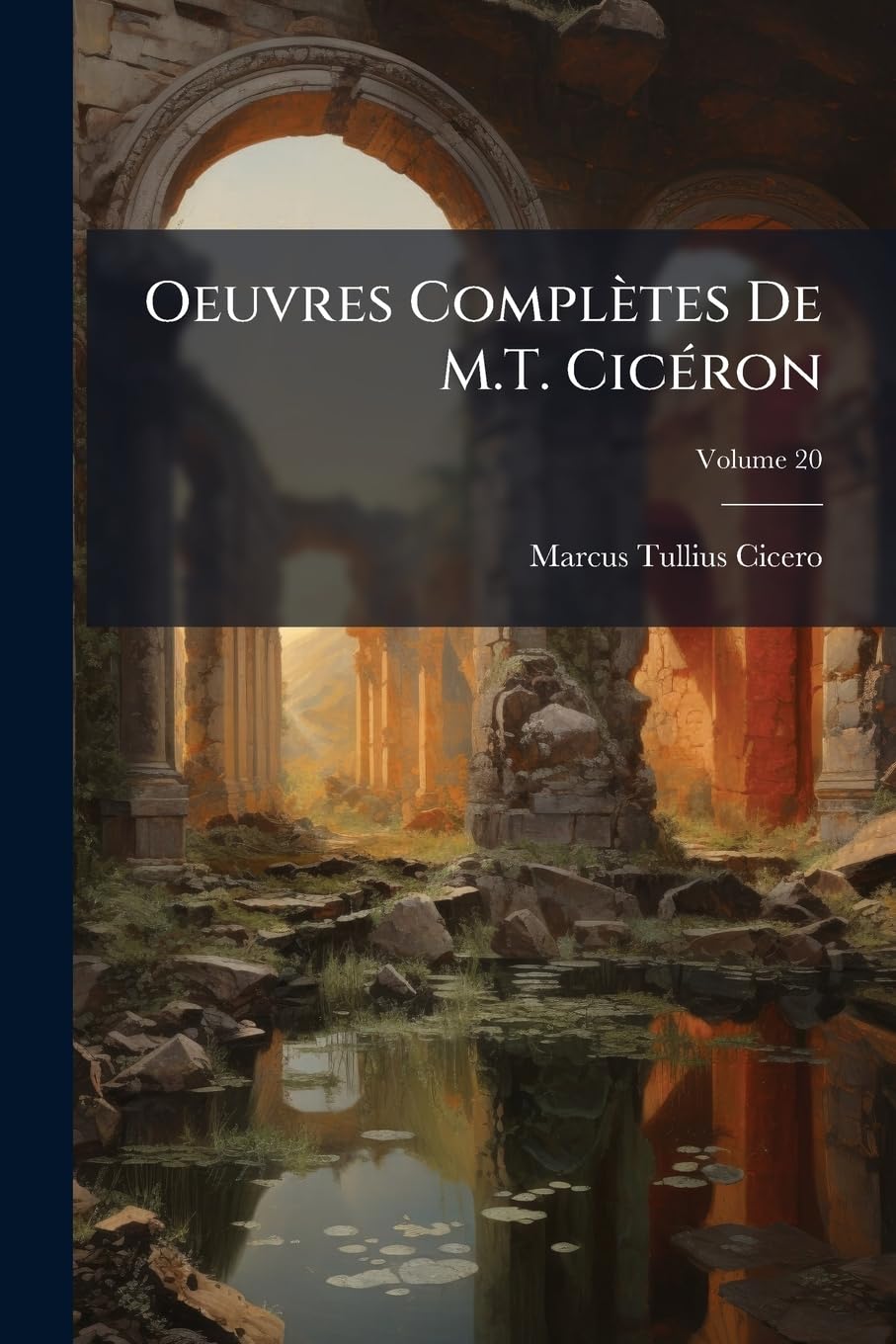 Oeuvres Complètes De M.T. Cicéron: Pub. En Français, Avec Le Texte En Regard, Volume 20 book
