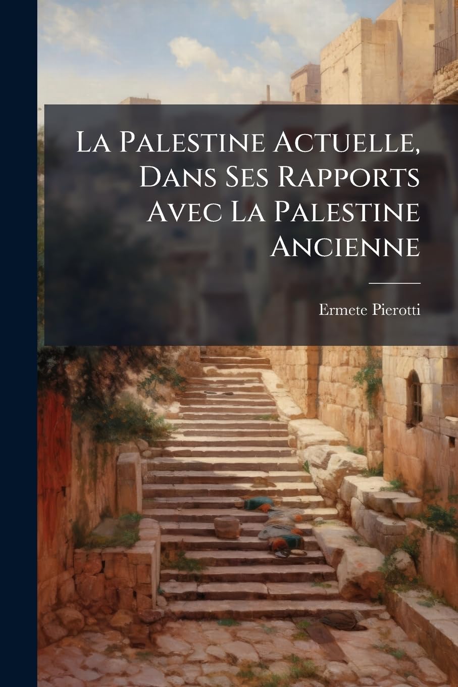La Palestine Actuelle, Dans Ses Rapports Avec La Palestine Ancienne book