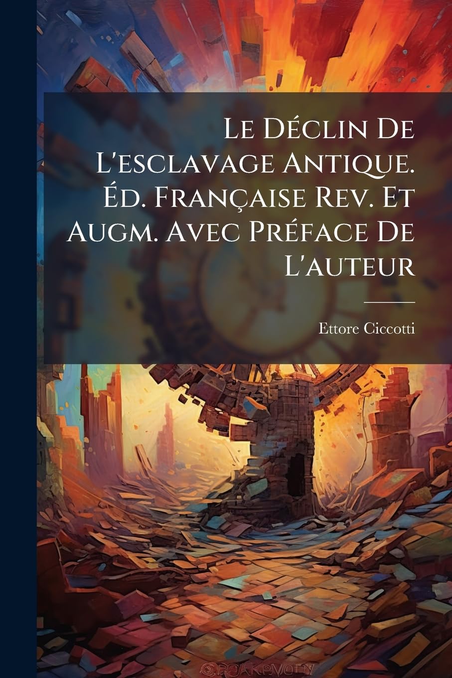 Le Déclin de l'Esclavage Antique. Éd. Française Rev. Et Augm. Avec Préface de l'Auteur book