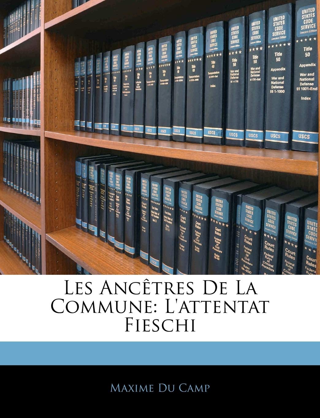 Les Ancêtres De La Commune: L'attentat Fieschi book