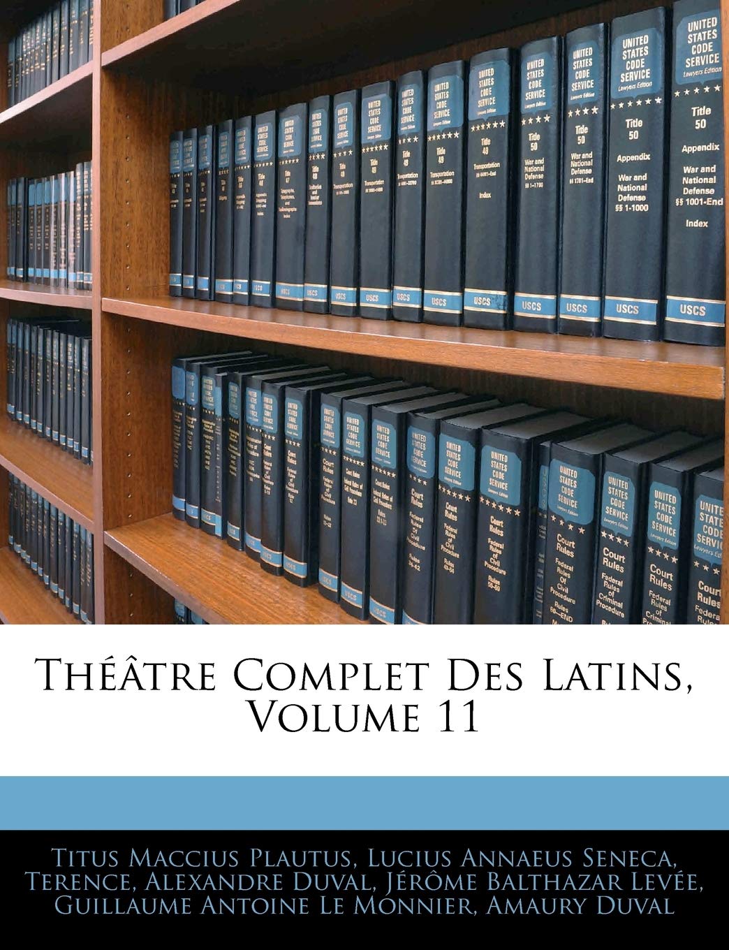 Theatre Complet Des Latins, Volume 11 Drama