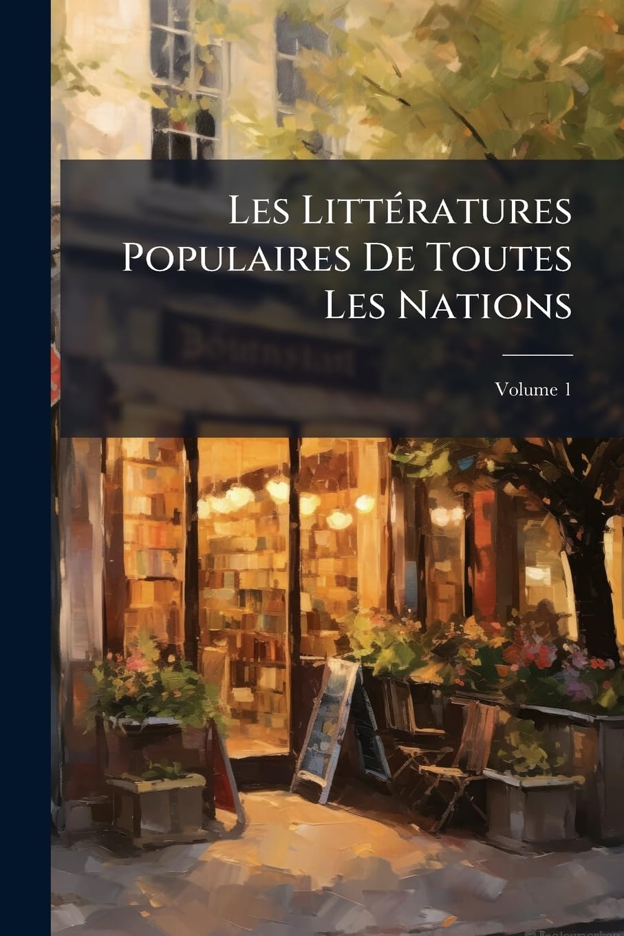 Les Littératures Populaires De Toutes Les Nations, Volume 1 book