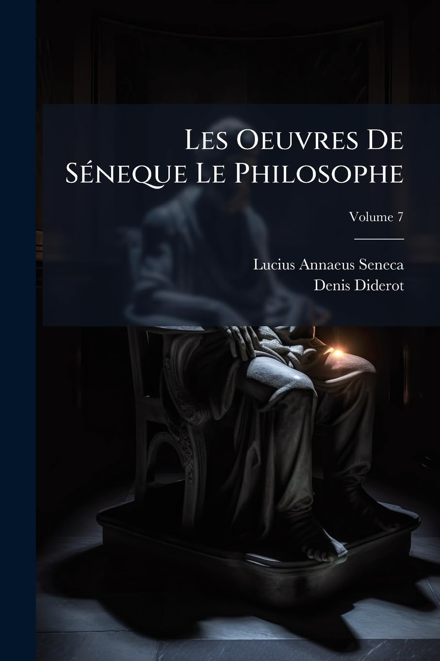 Les Oeuvres de Séneque Le Philosophe: Tr. En François, Volume 7 book