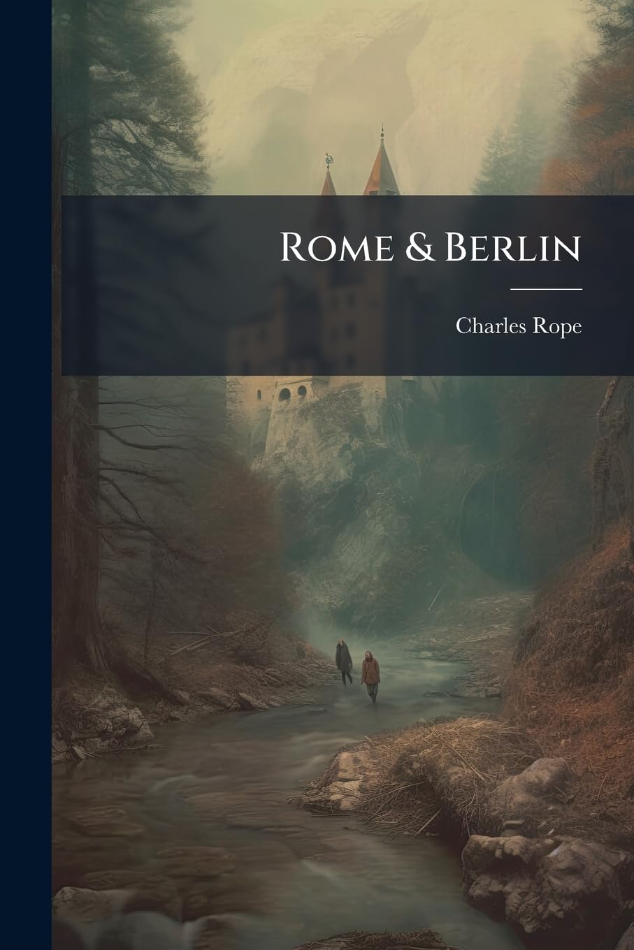 Rome & Berlin: Oprations Sur Les Ctes de La Mditerrane Et de La Baltique Au Printemps de 1888 book