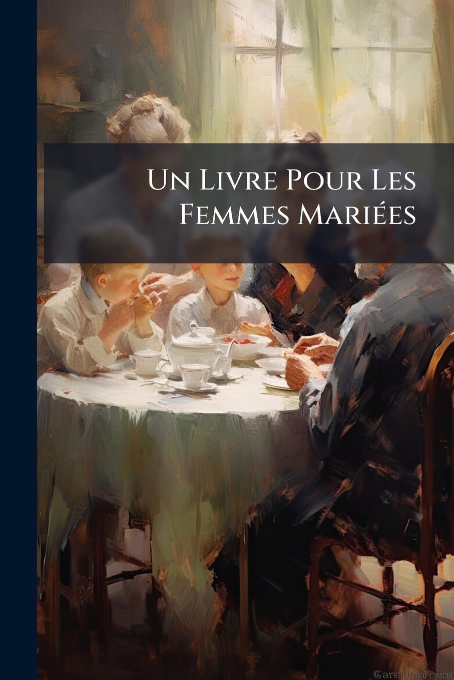Un Livre Pour Les Femmes Mariées: Ouvrage Populaire Par l'Auteur Du Mariage Au Point de Vue Chrétien book