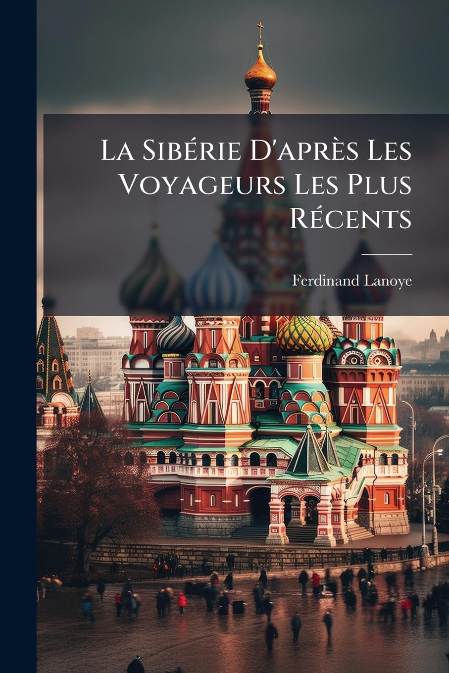 La Sibérie d'Après Les Voyageurs Les Plus Récents book