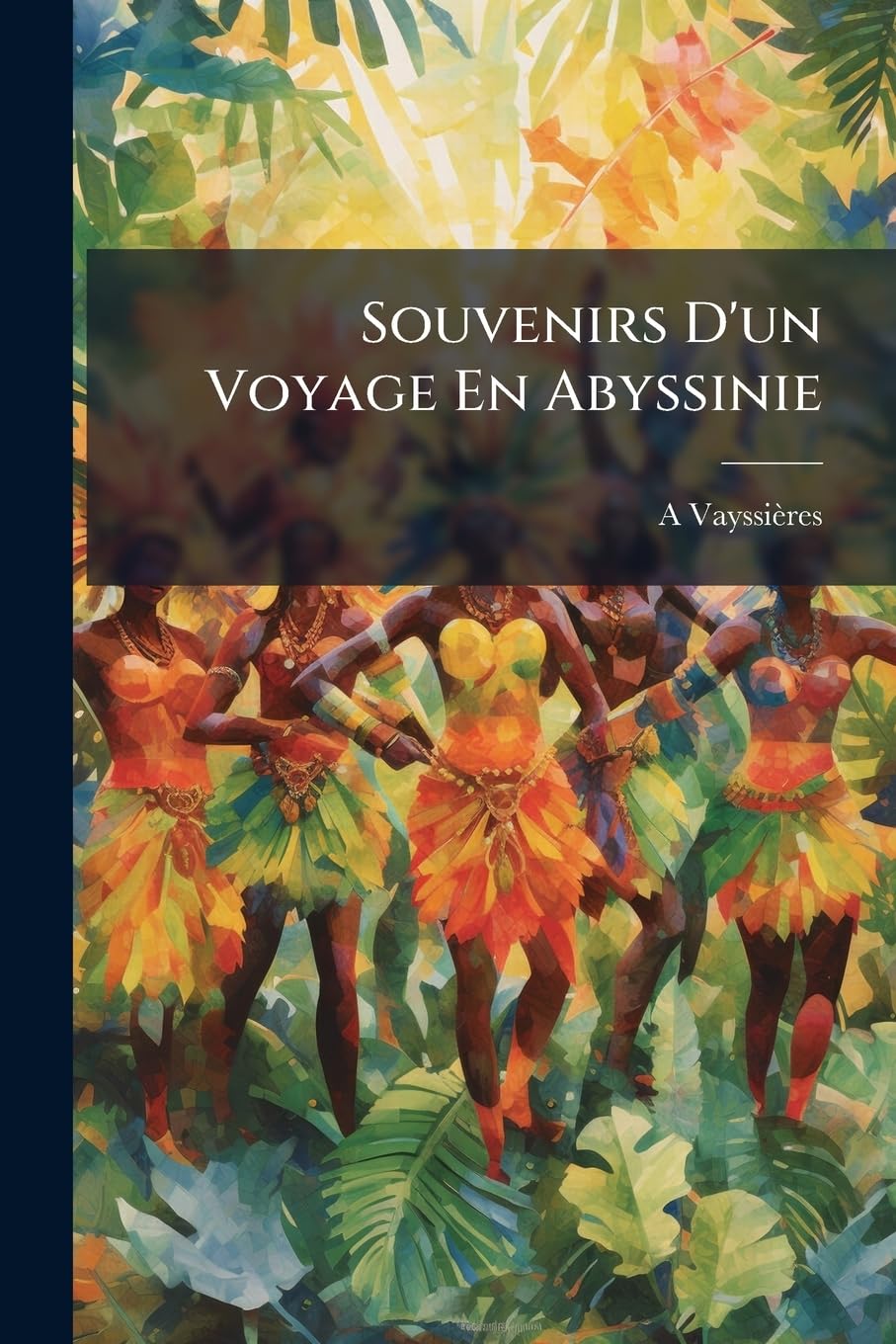 Souvenirs d'Un Voyage En Abyssinie: Avec Un Avant-Propos d'Alex. Dumas book