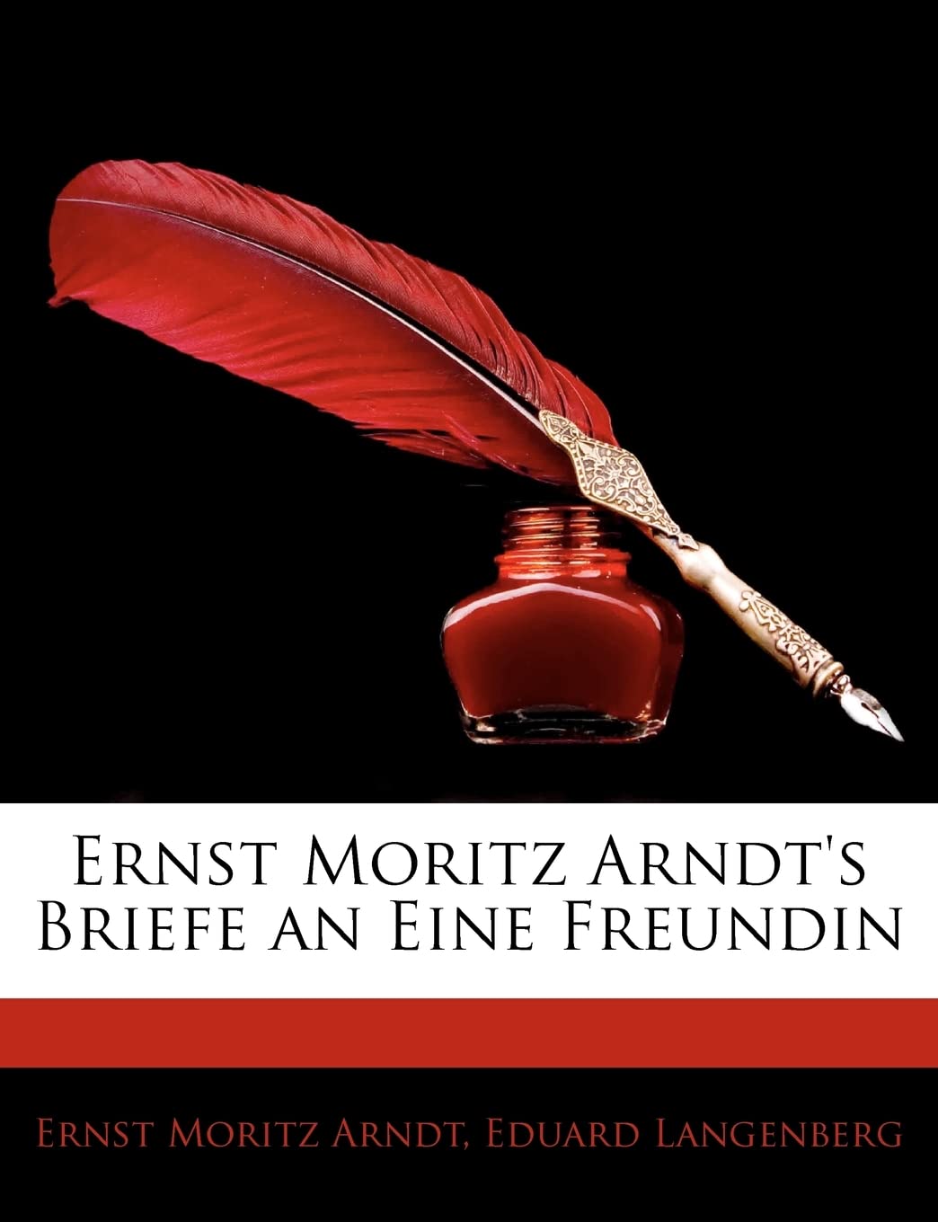 Ernst Moritz Arndt's Briefe an Eine Freundin Memories