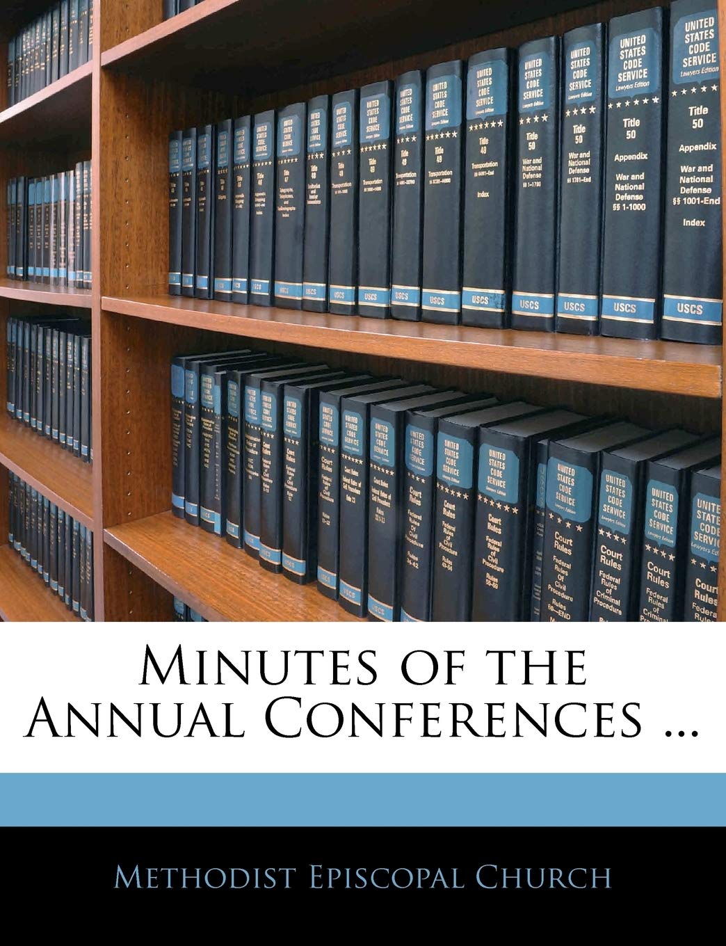 Minutes of the Annual Conferences ... Politics & History