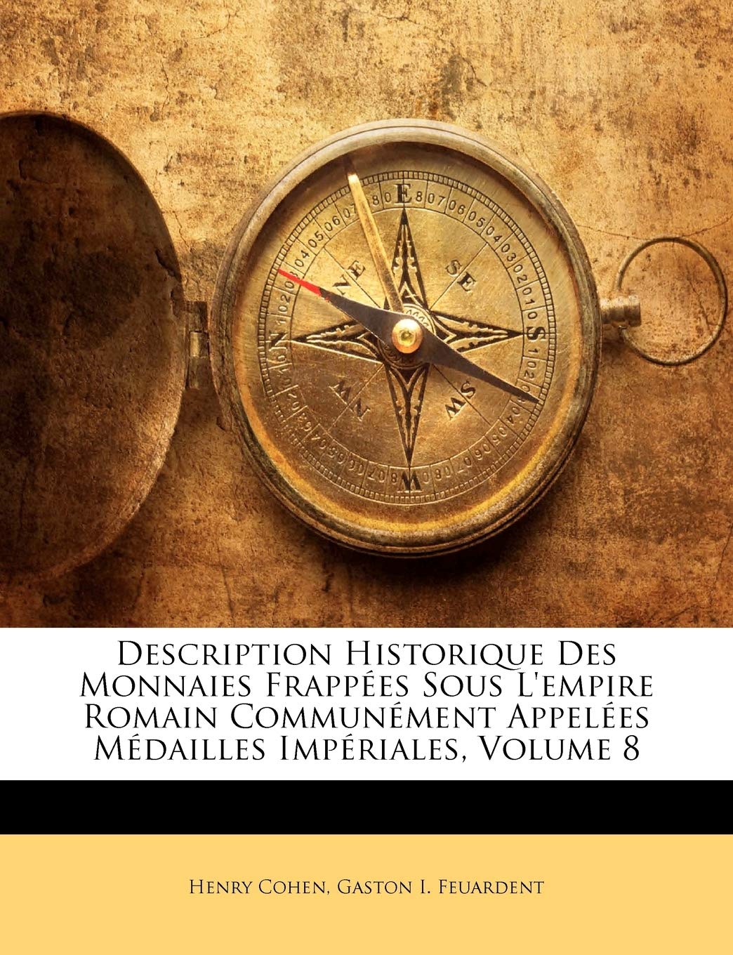Description Historique Des Monnaies Frappées Sous L'empire Romain Communément Appelées Médailles Impériales, Volume 8 book