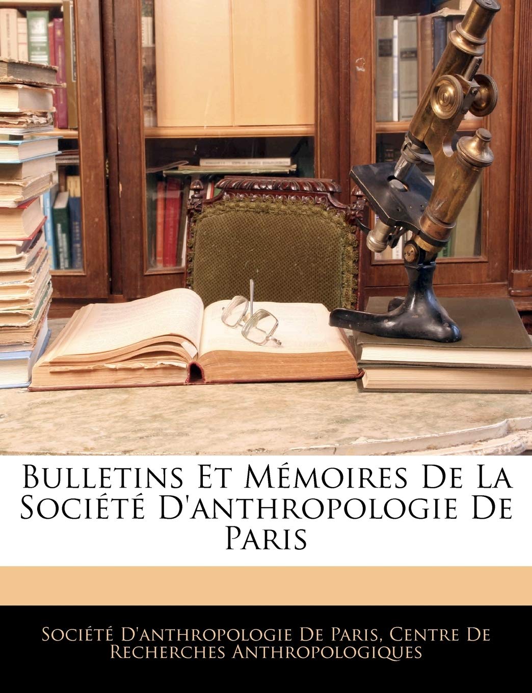 Bulletins Et Mémoires De La Société D'anthropologie De Paris book
