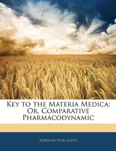 Key to the Materia Medica: Or, Comparative Pharmacodynamic book