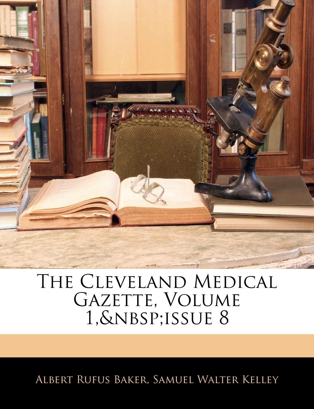 The Cleveland Medical Gazette, Volume 1, Issue 8 Medicine