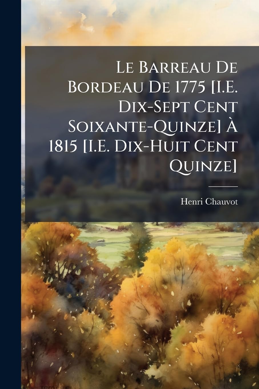 Le Barreau De Bordeau De 1775 À 1815 book