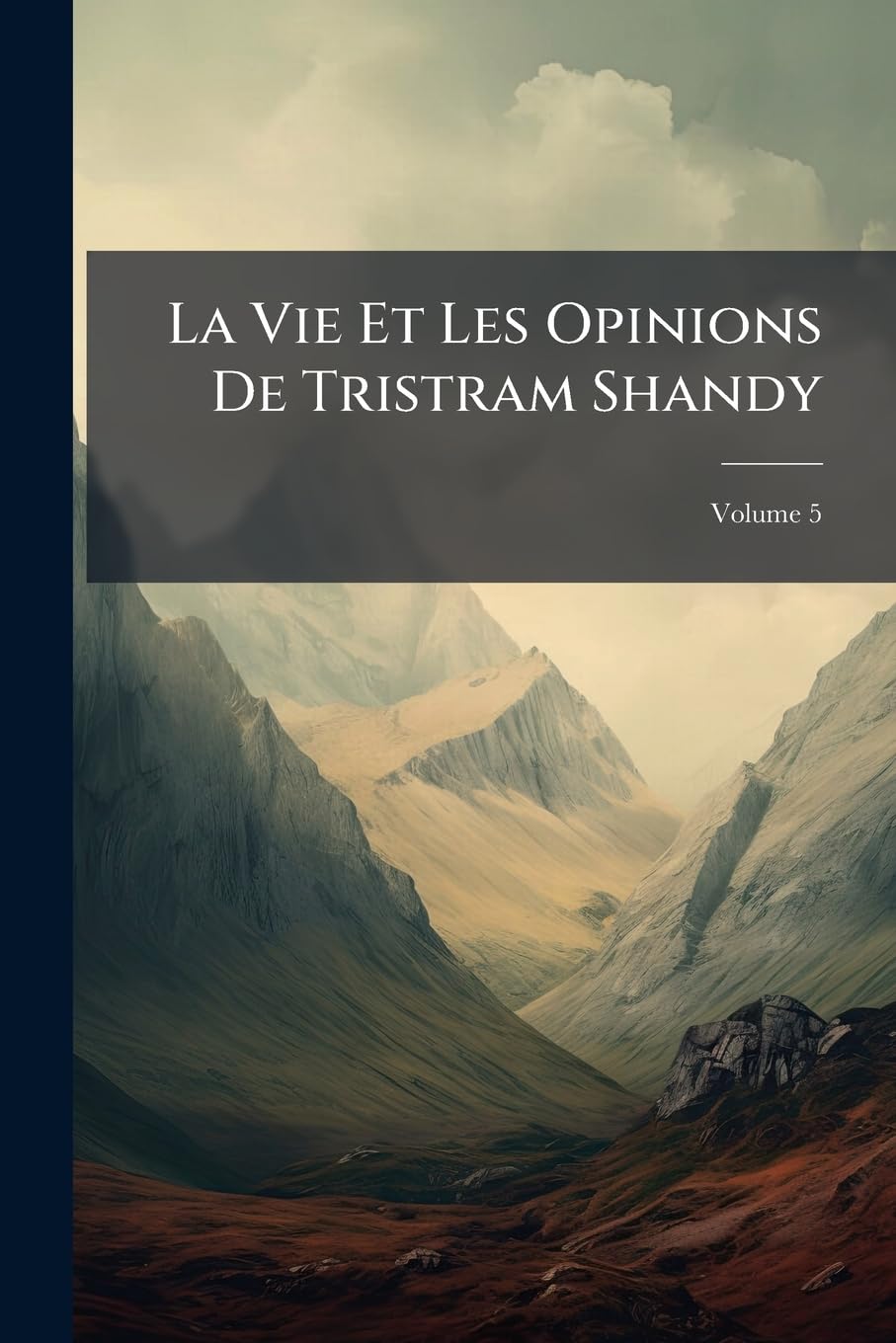 La Vie Et Les Opinions de Tristram Shandy, Volume 5 book