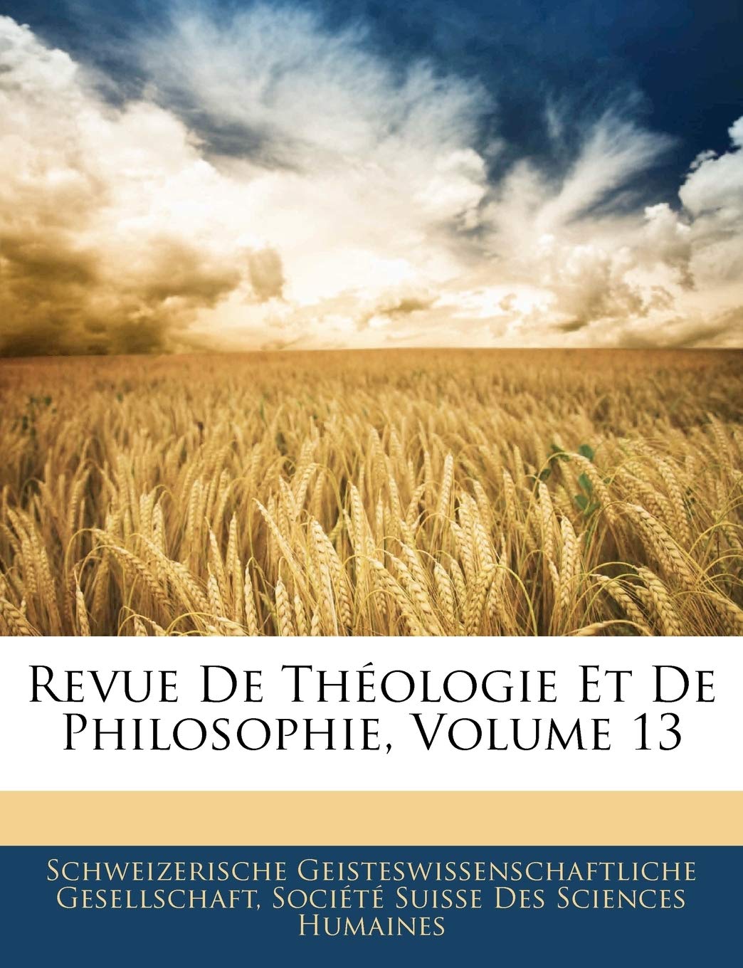 Revue De Théologie Et De Philosophie, Volume 13 Philosophy