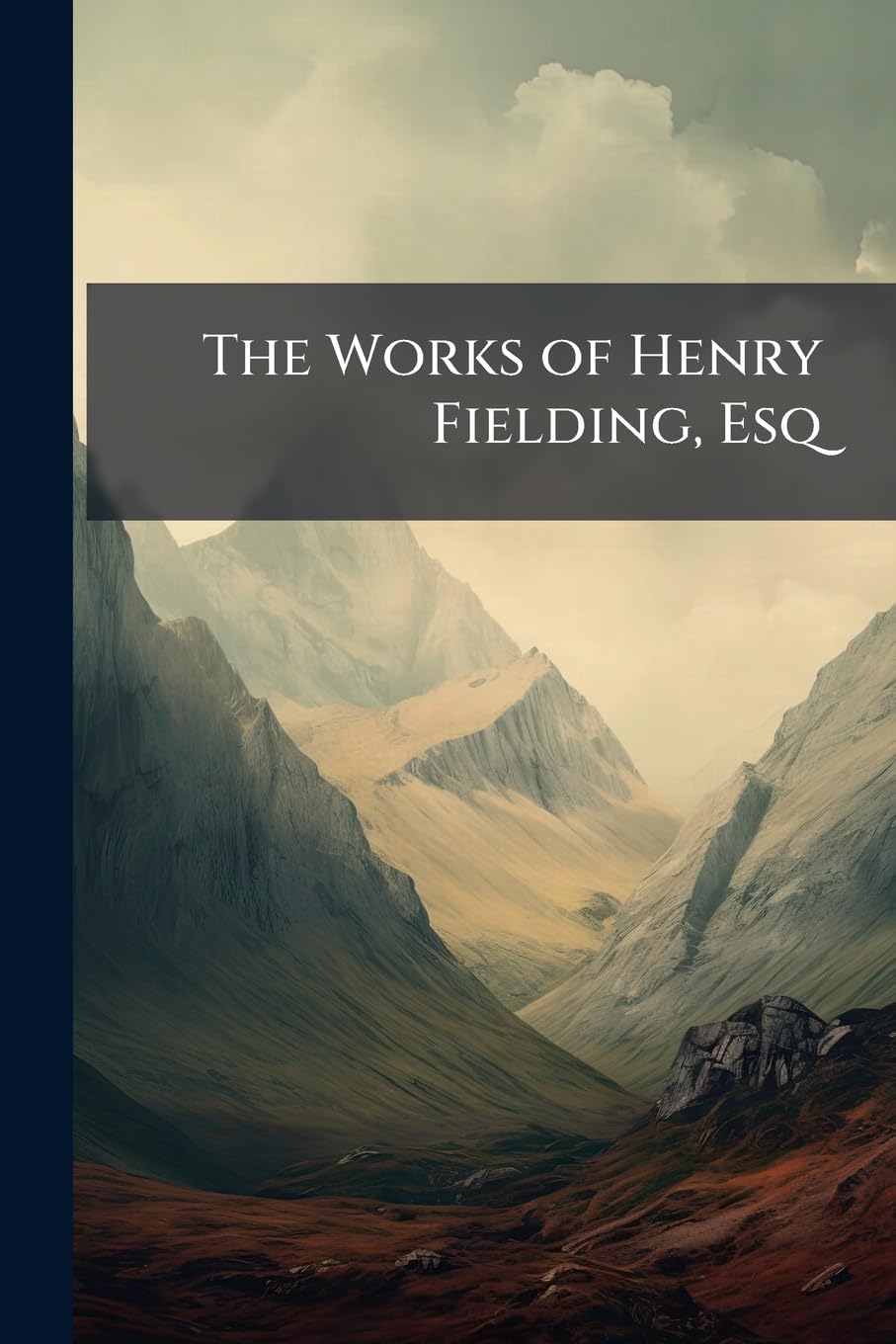 The Works of Henry Fielding, Esq: Amelia Drama