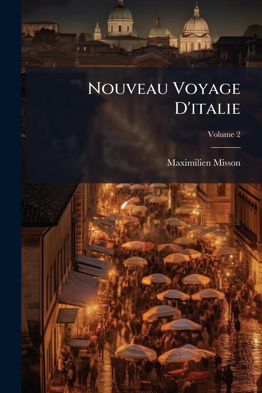 Nouveau Voyage d'Italie: Avec Un Mémoire Contenant Des Avis Utiles À Ceux Qui Voudront Faire Le Mesme Voyage, Volume 2 book