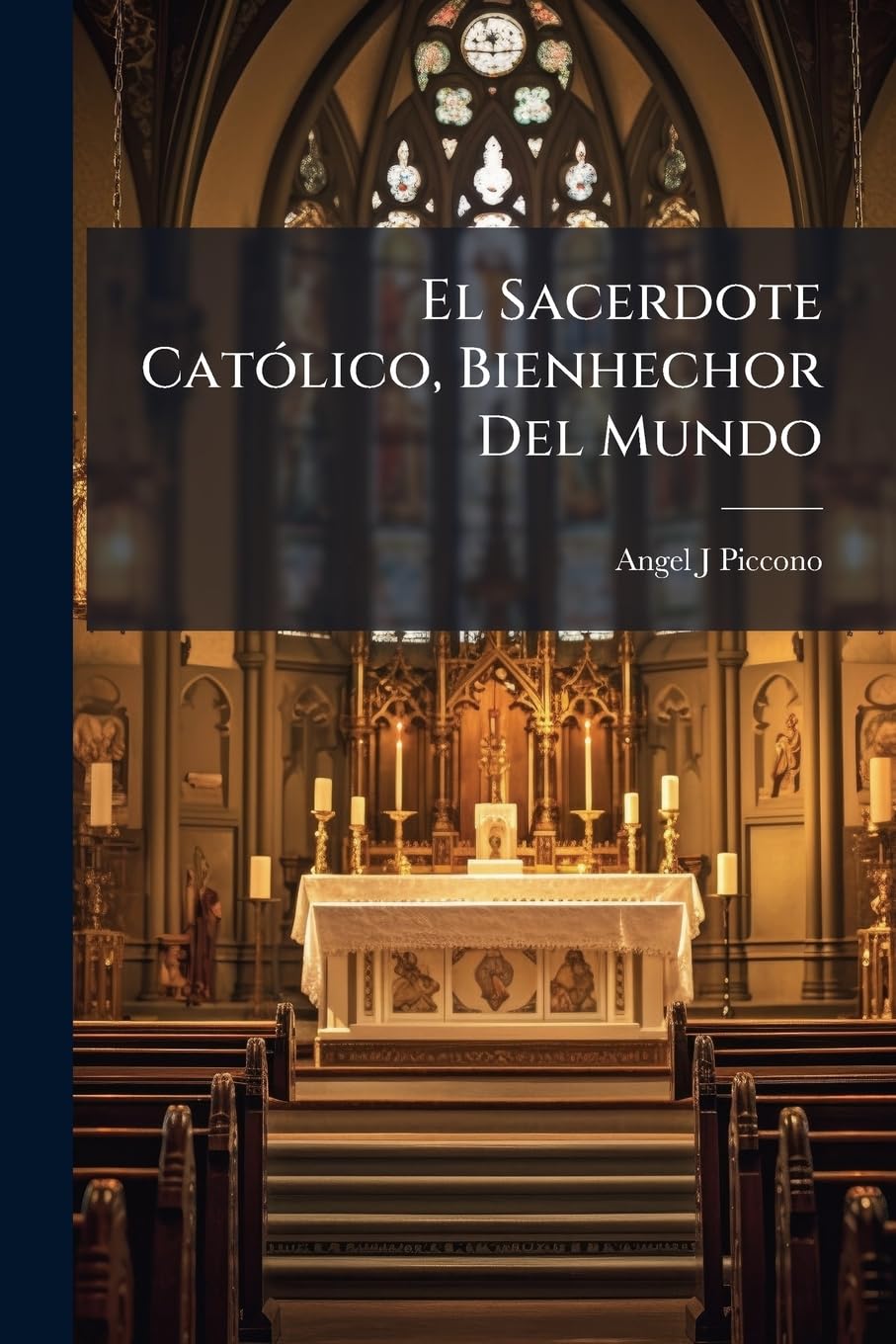 El Sacerdote Católico, Bienhechor Del Mundo Religion & Esotericism