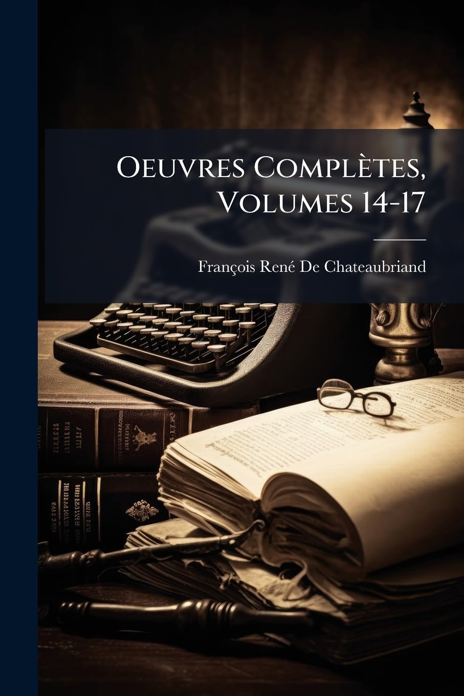 Oeuvres Complètes, Volumes 14-17 book