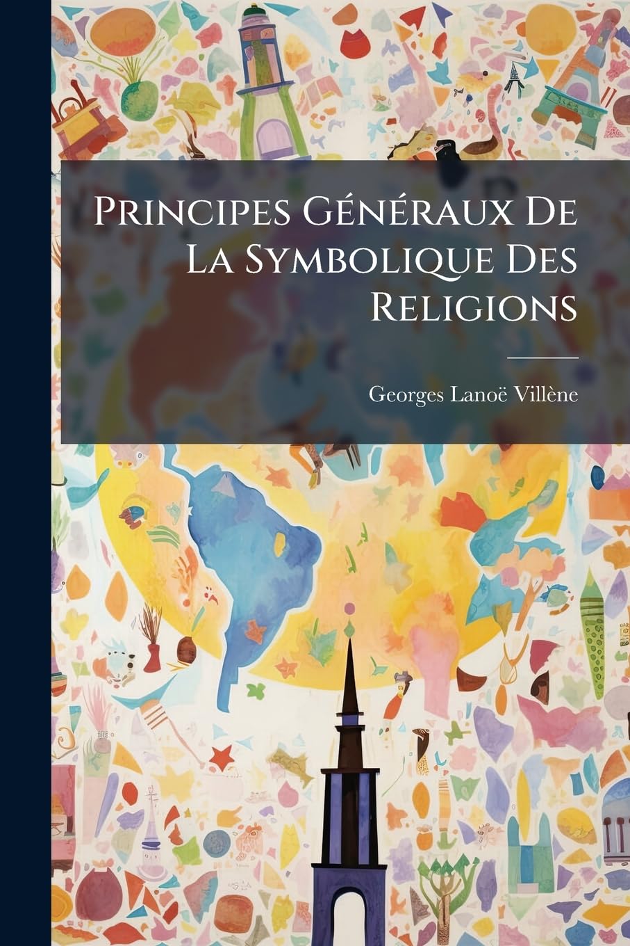 Principes Généraux de la Symbolique Des Religions book