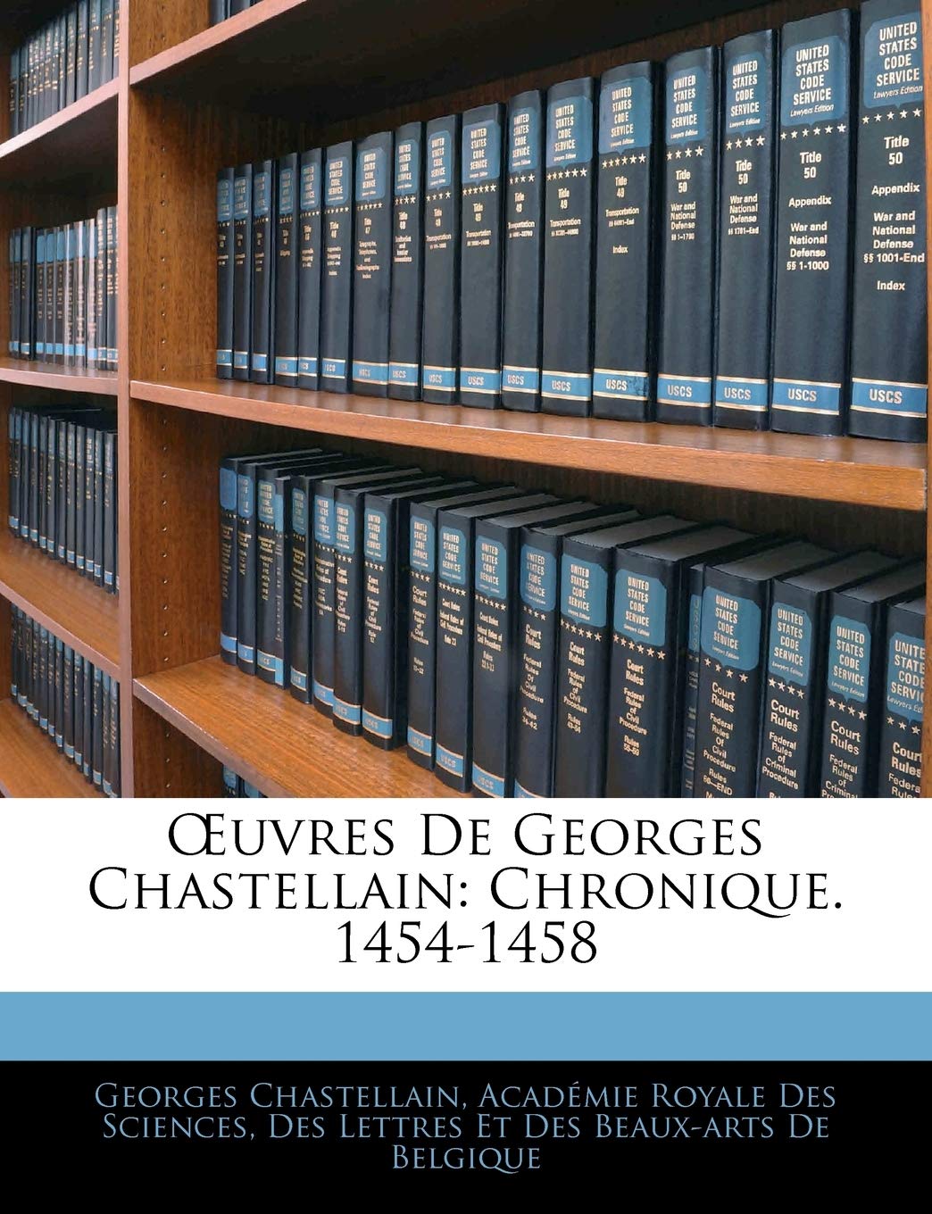 OEuvres De Georges Chastellain: Chronique. 1454-1458 book