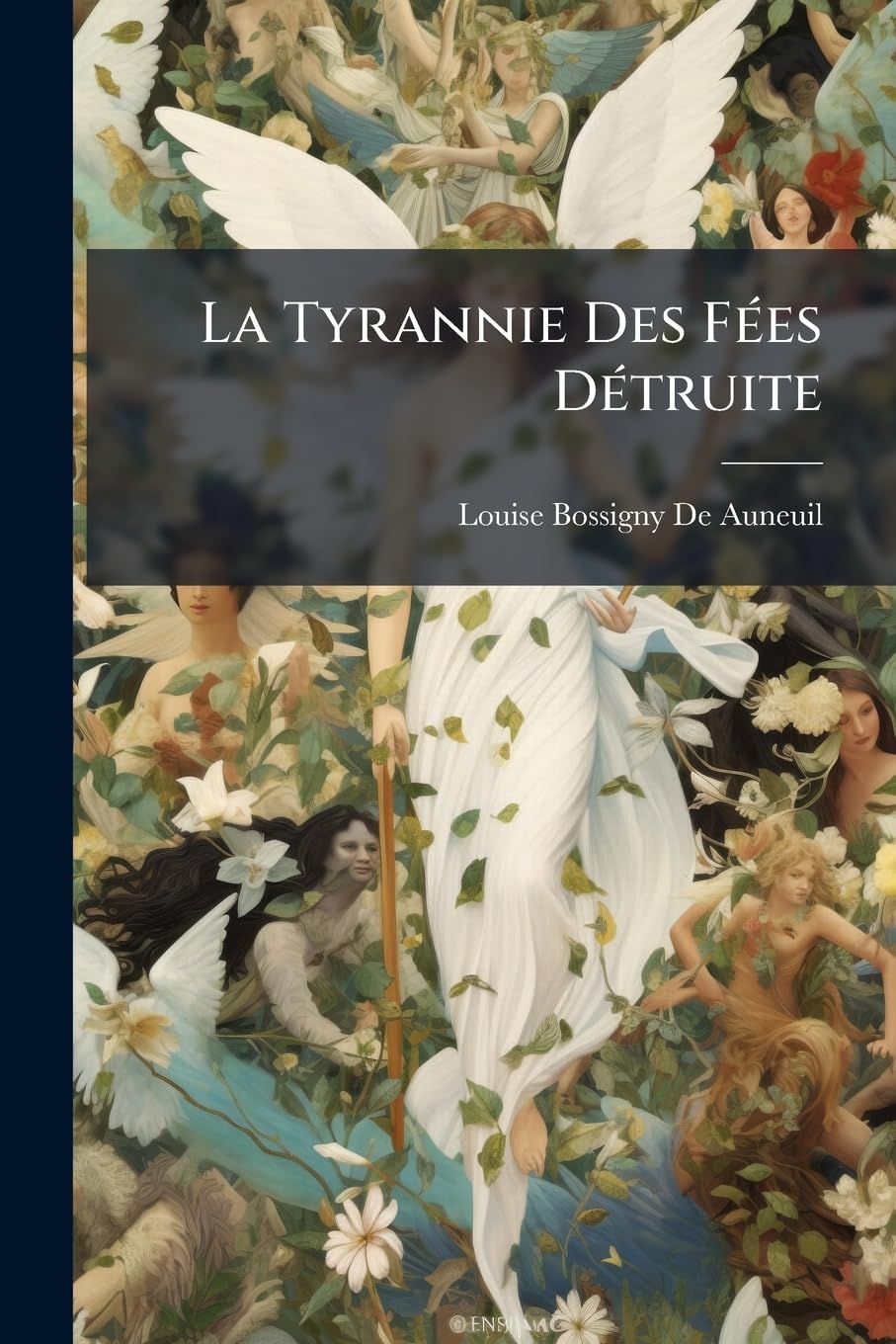 La Tyrannie Des Fées Détruite: Nouveaux Contes book