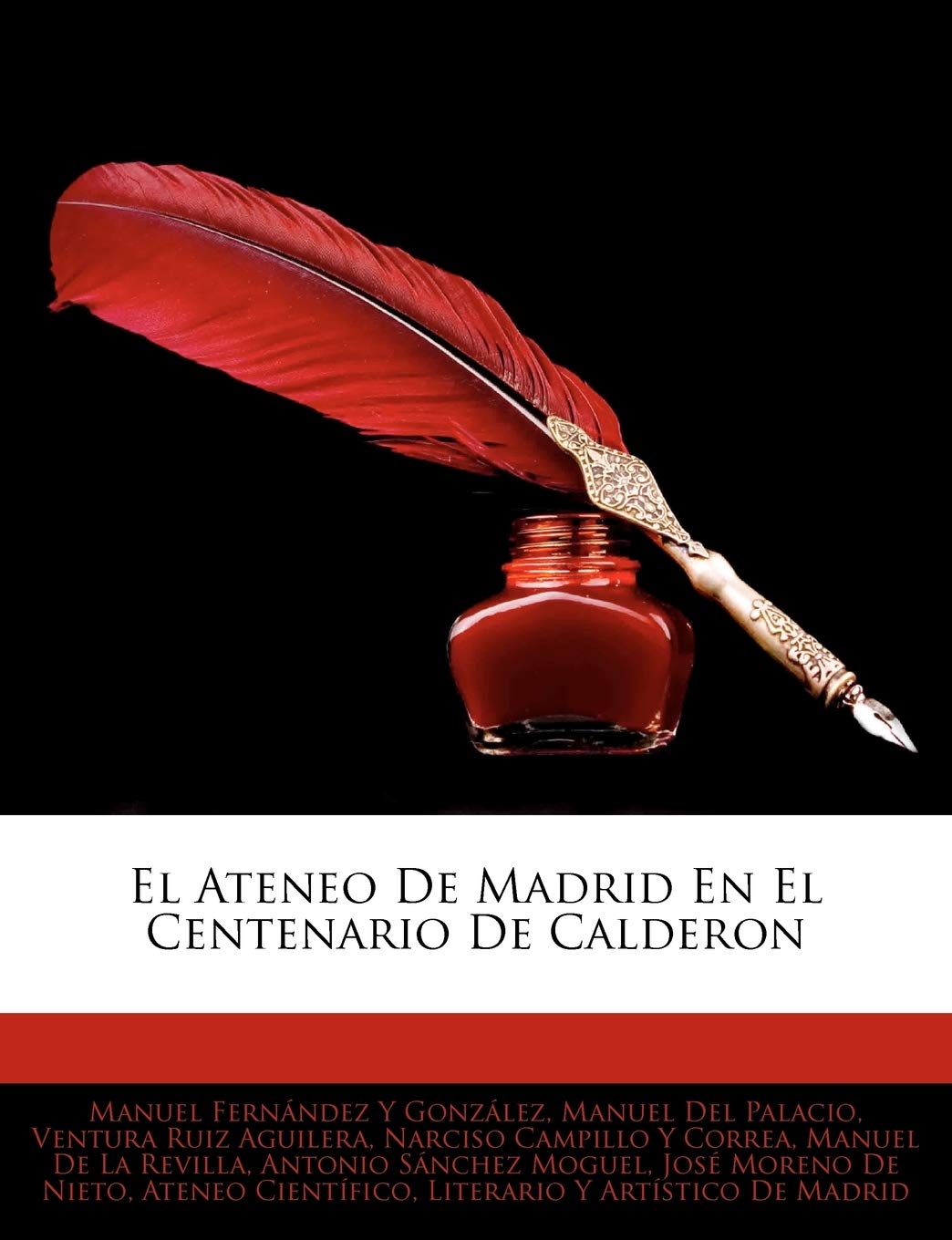 El Ateneo de Madrid En El Centenario de Calderon Memories
