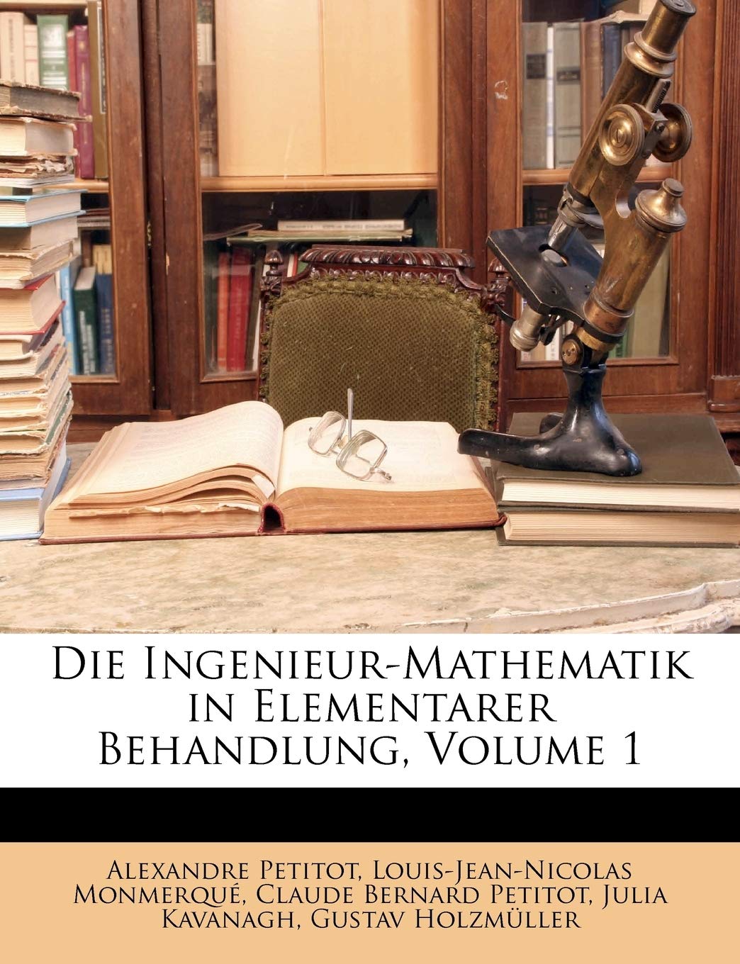 Die Ingenieur-Mathematik in Elementarer Behandlung, Erster Theil Mathematics