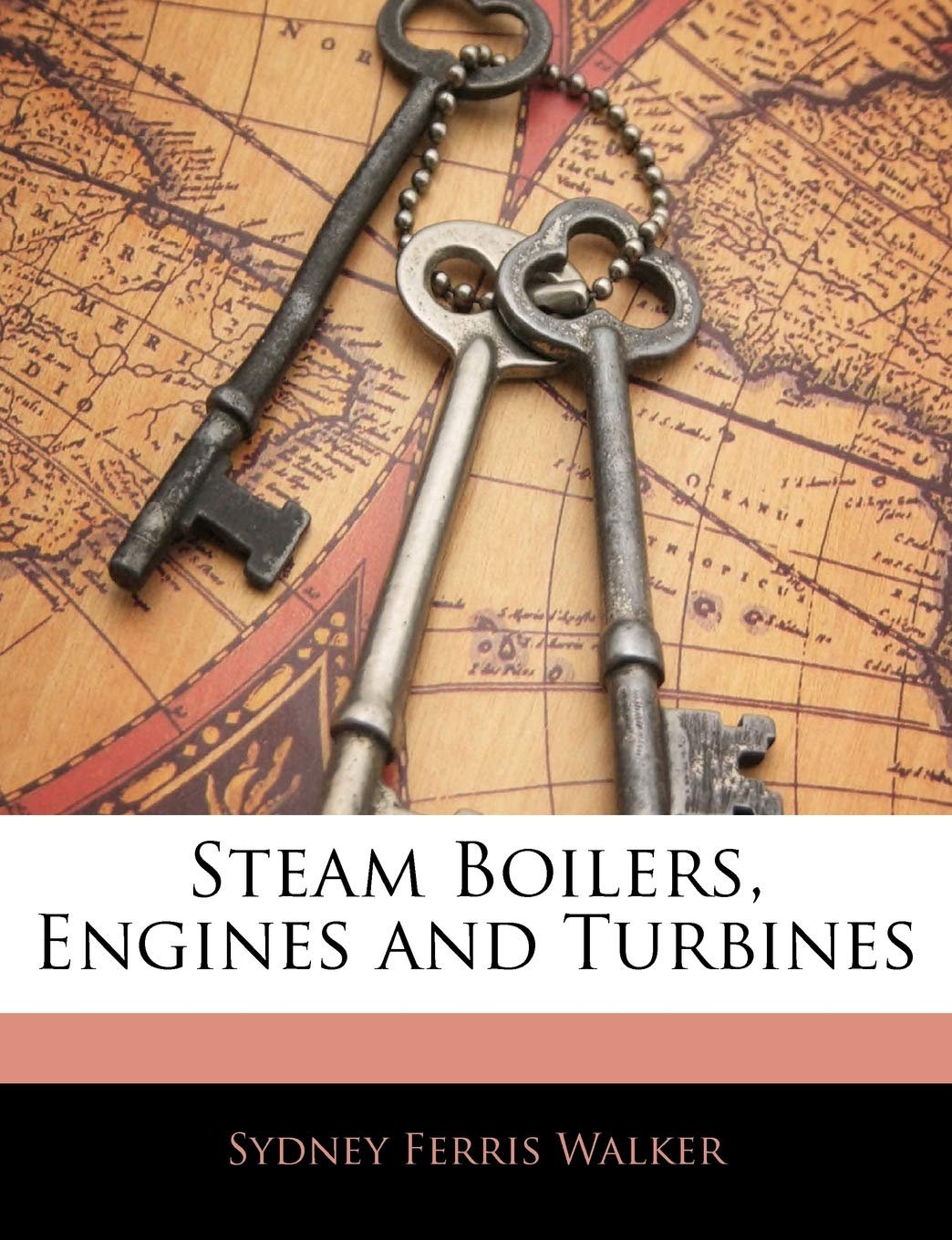 Steam Boilers, Engines and Turbines Business & Technology