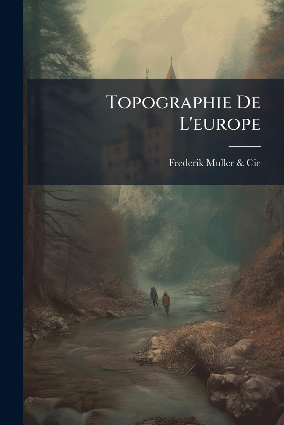 Topographie De L'europe: Catalogue À Prix Marqués De Cartes Anciennes Et De Vues De Villes, Xvme-Xixme Siècle book