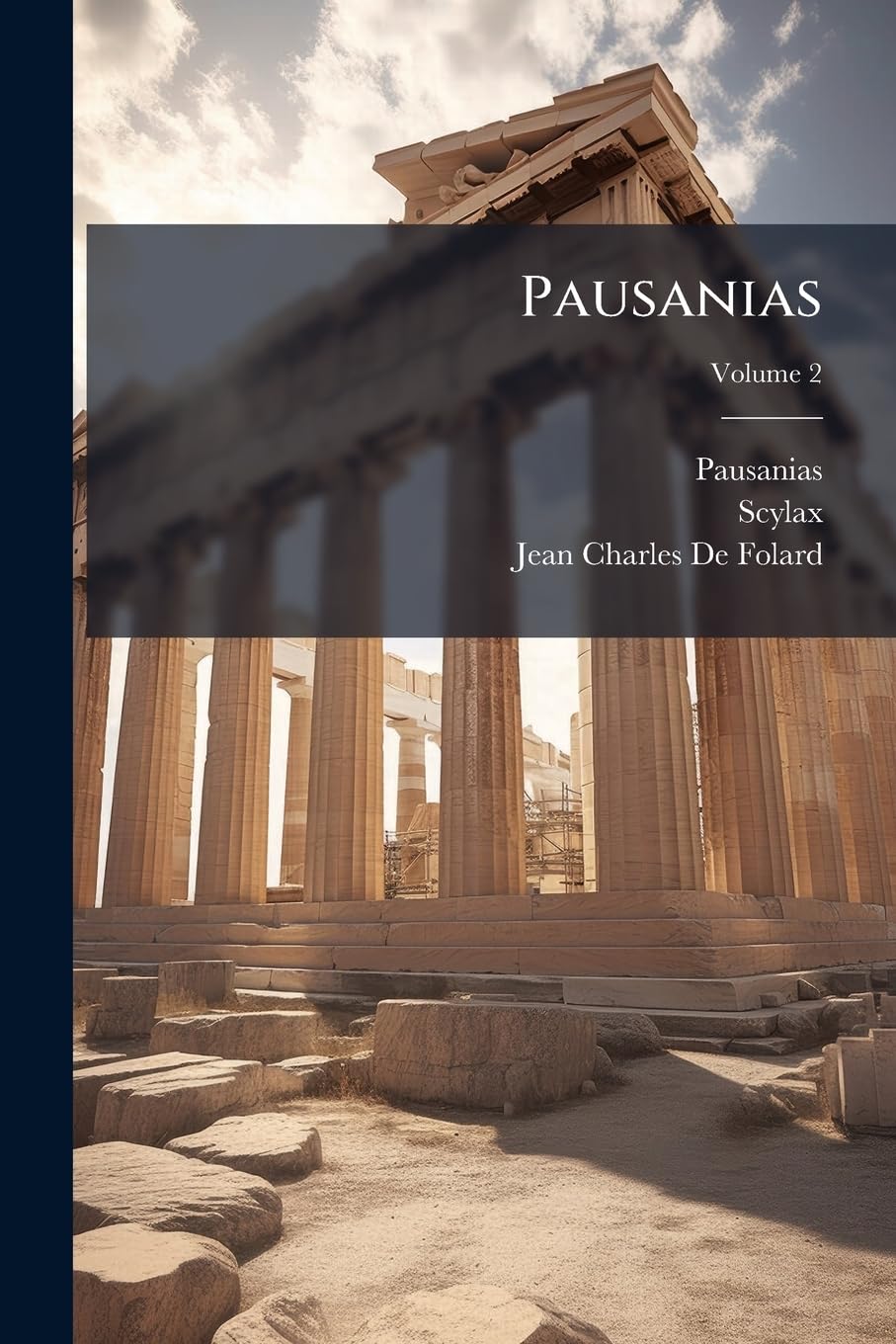 Pausanias: Ou Voyage Historique, Pittoresque Et Philosophique De La Grèce, Tr. Du Grec En Français, Volume 2 book