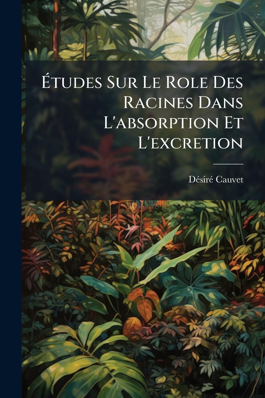 Études Sur Le Role Des Racines Dans L'absorption Et L'excretion book