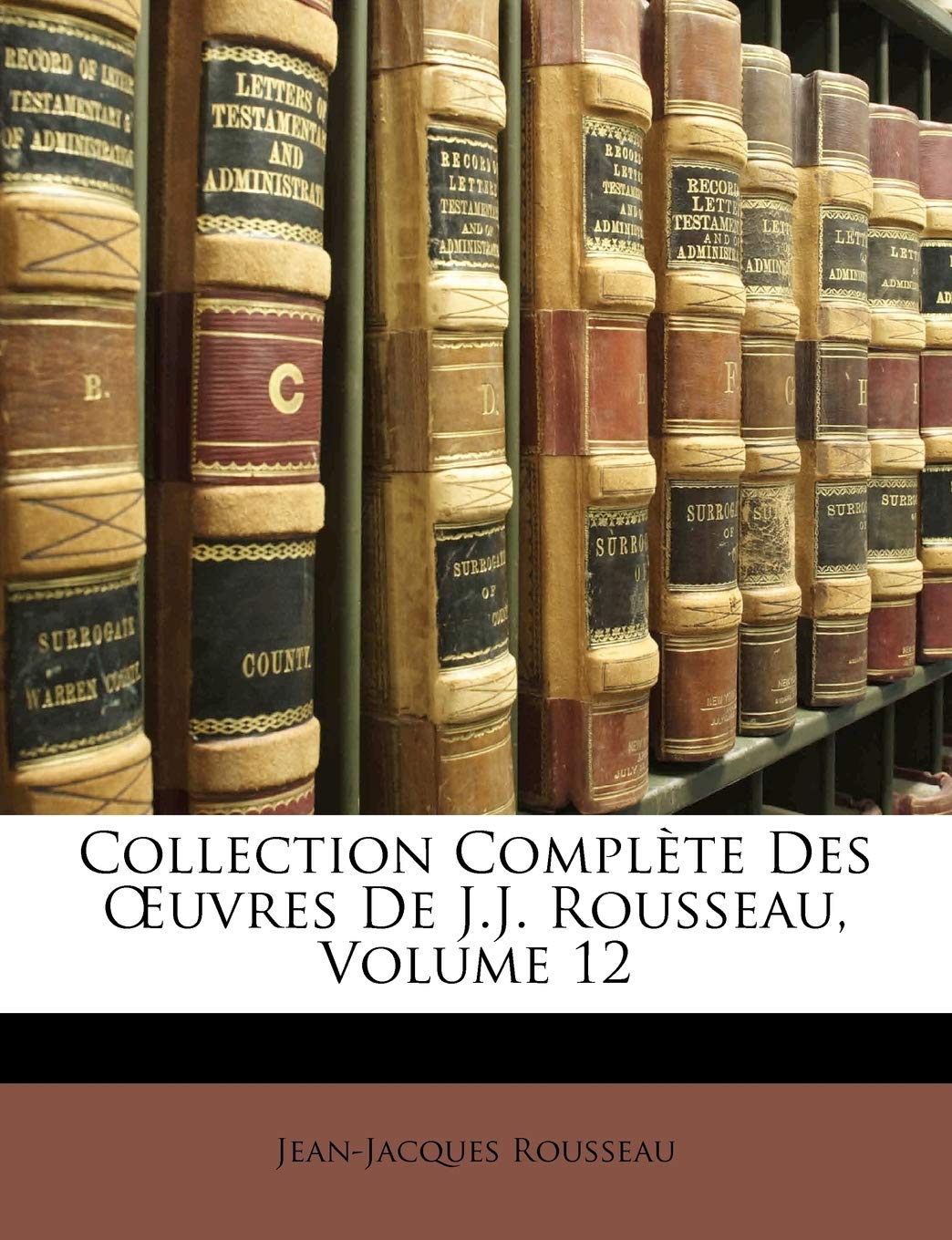 Collection Complète Des OEuvres De J.J. Rousseau, Volume 12 book