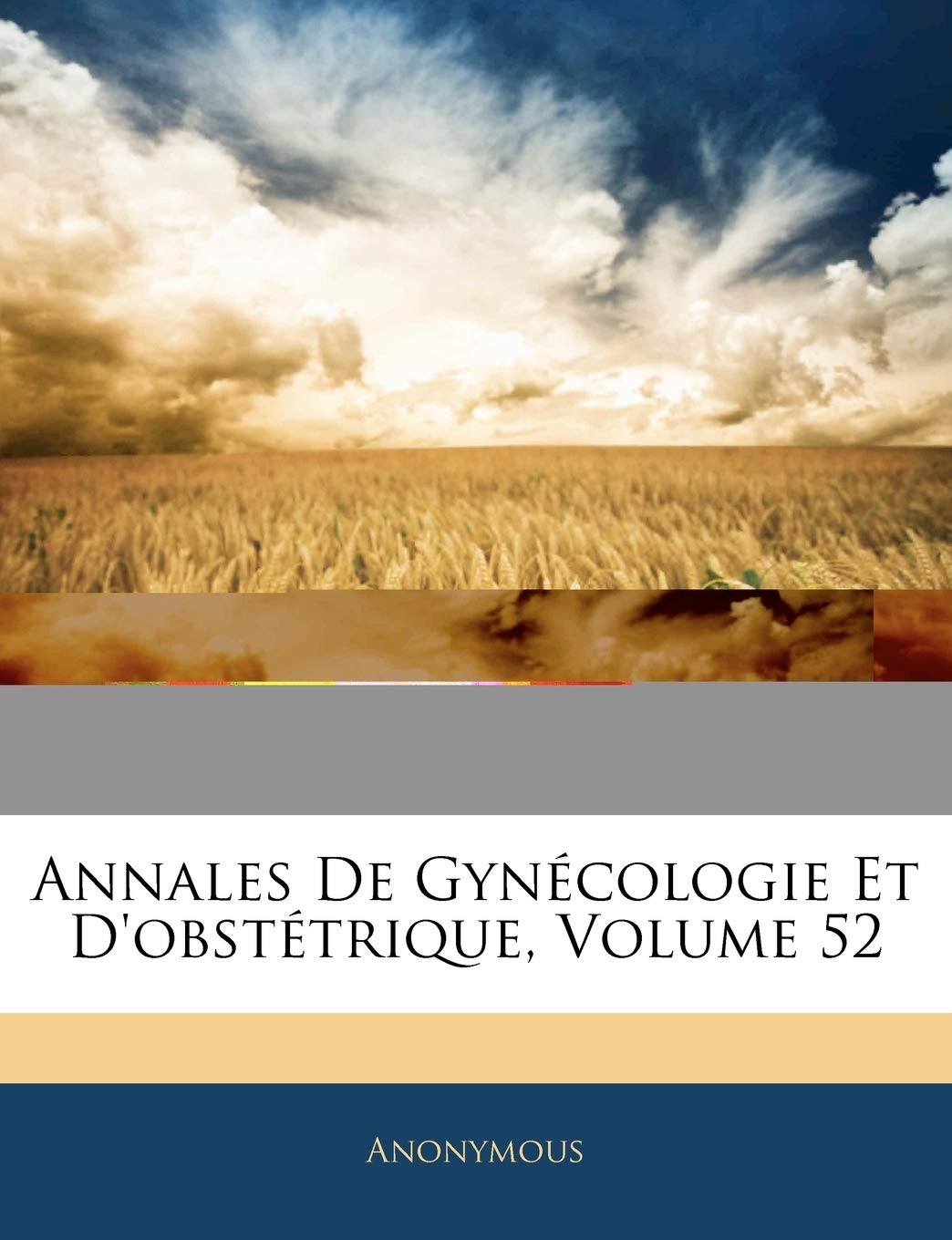 Annales de Gynecologie Et D'Obstetrique, Volume 52 book