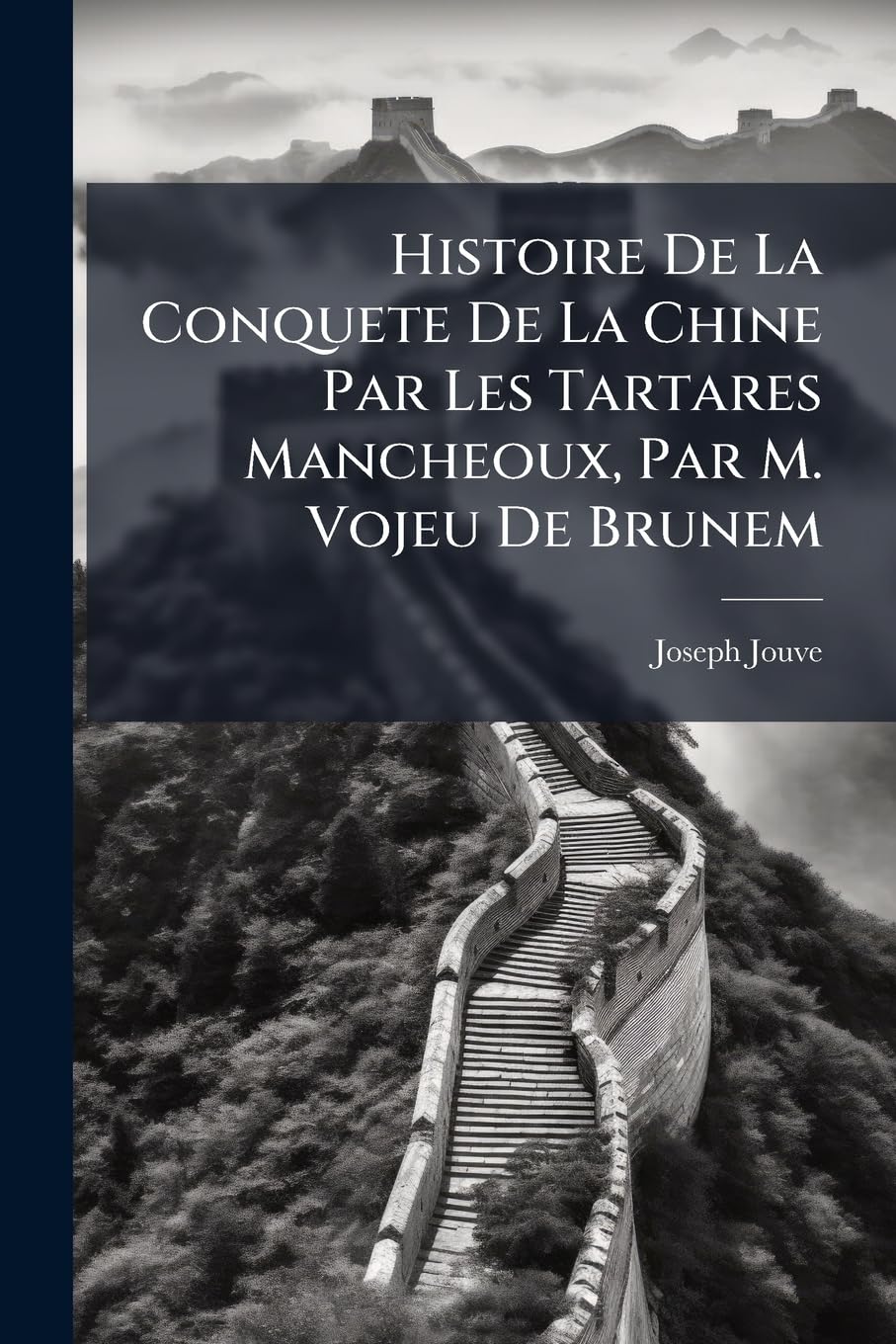 Histoire de la Conquete de la Chine Par Les Tartares Mancheoux, Par M. Vojeu de Brunem book
