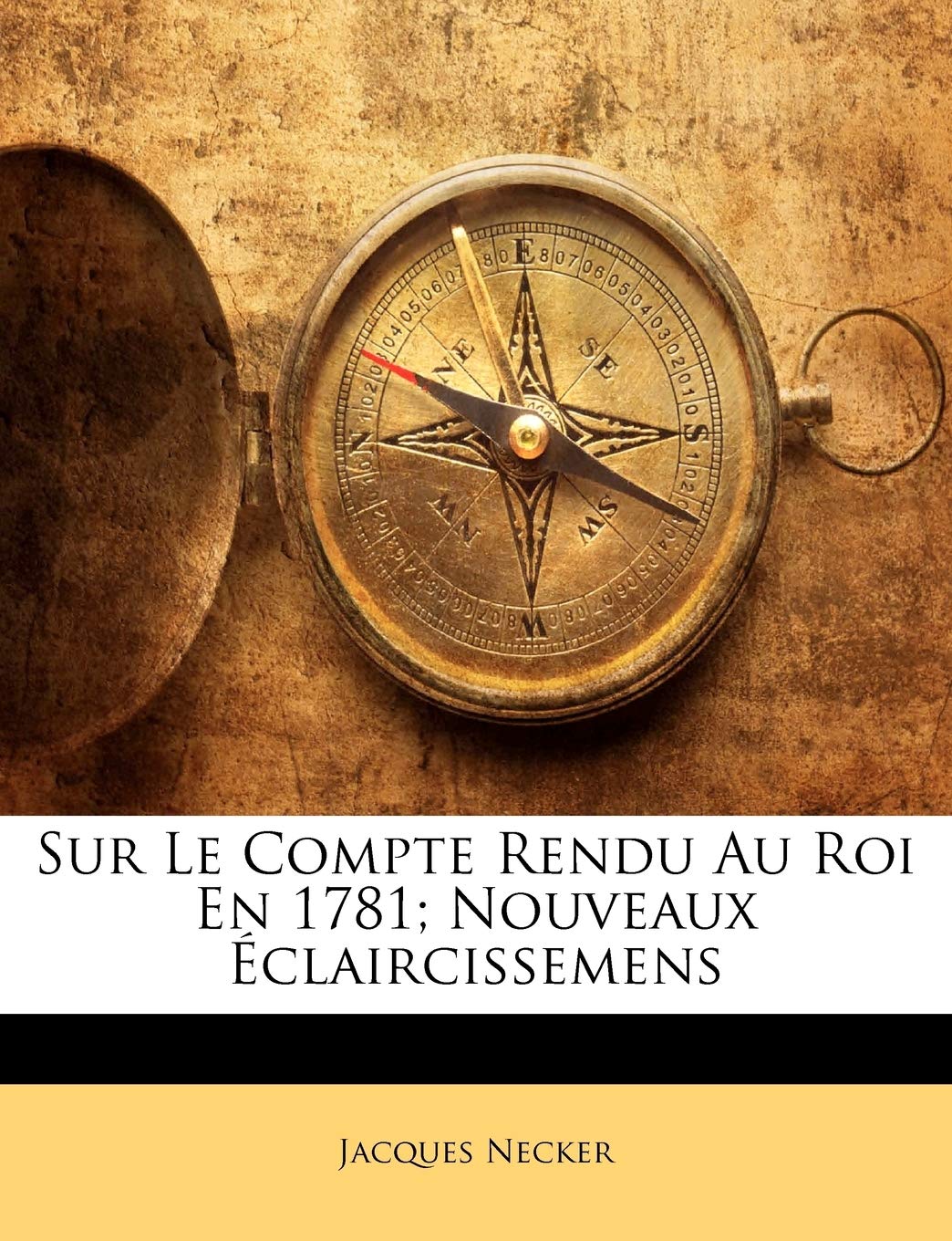 Sur Le Compte Rendu Au Roi En 1781; Nouveaux Éclaircissemens book