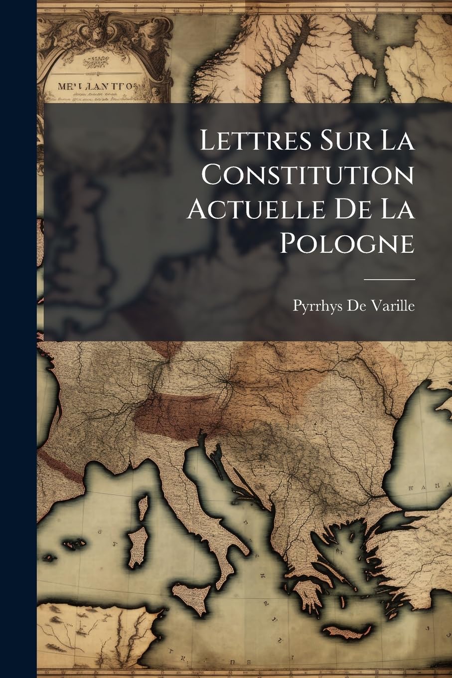 Lettres Sur La Constitution Actuelle de la Pologne: Et La Tenue de Ses Diétes book