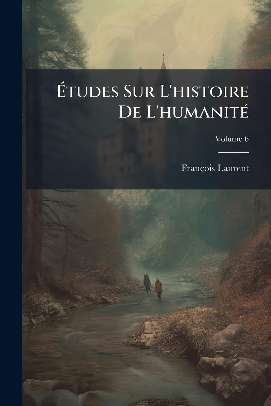 Études Sur L'histoire De L'humanité, Volume 6 book