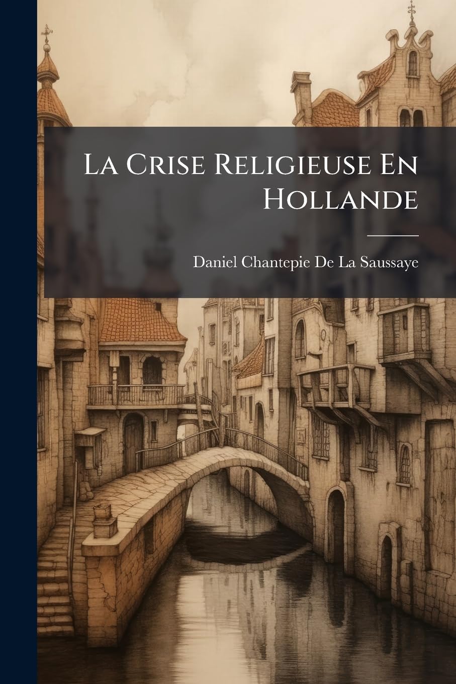 La Crise Religieuse En Hollande book