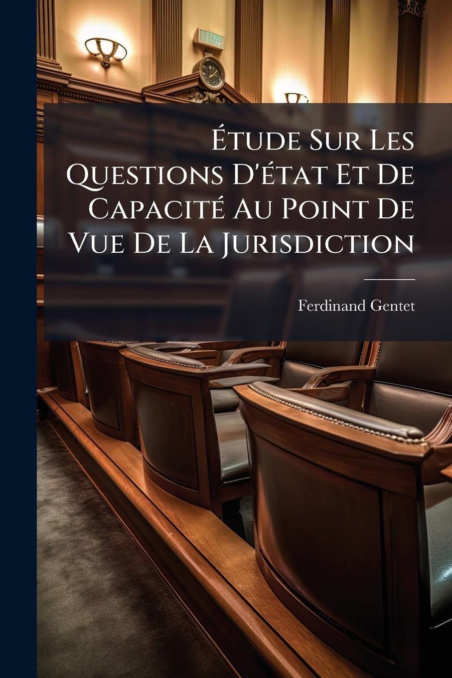 Étude Sur Les Questions D'état Et De Capacité Au Point De Vue De La Jurisdiction book