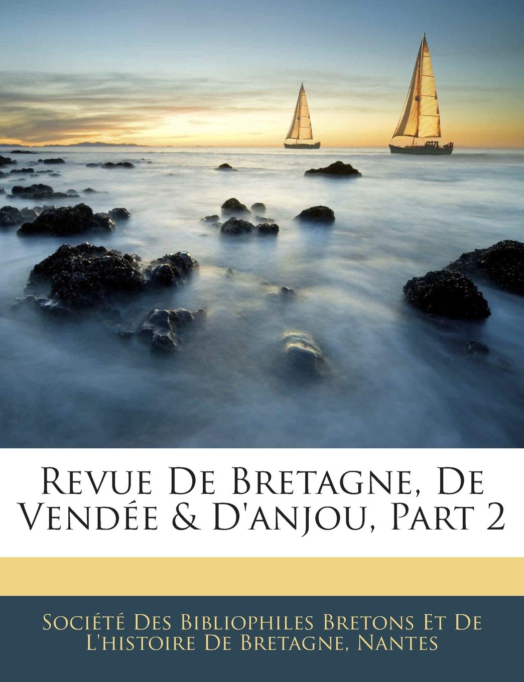 Revue De Bretagne, De Vendée & D'anjou, Part 2 book