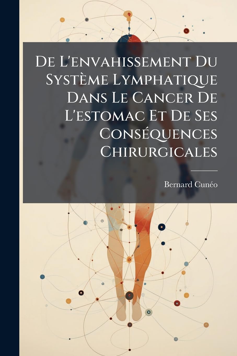 de l'Envahissement Du Système Lymphatique Dans Le Cancer de l'Estomac Et de Ses Conséquences Chirurgicales book
