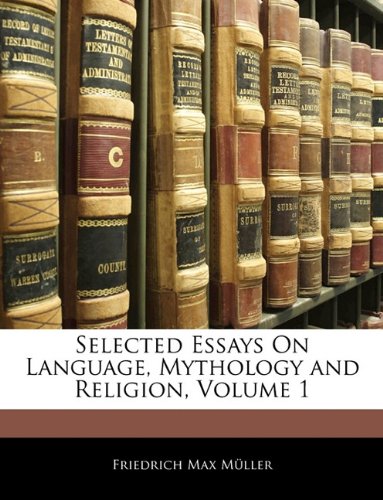 Selected Essays On Language, Mythology and Religion, Volume 1 Books